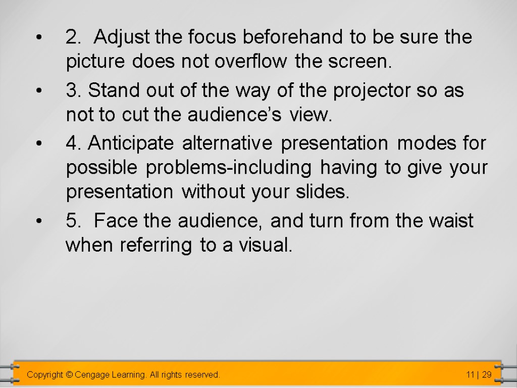 2. Adjust the focus beforehand to be sure the picture does not overflow the